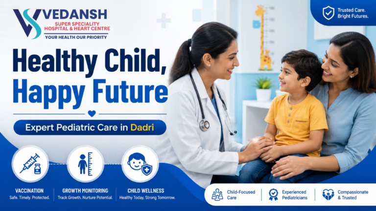 Expert Pediatric Care in Dadri – Child Specialist Consultation, Vaccination & Growth Monitoring